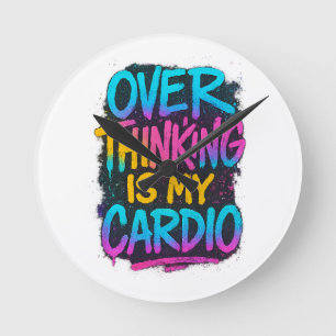 Horloge Ronde Réfléchir Excessivement Est Mon Cardio – T-shirt