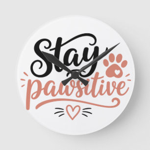 Horloge Ronde Restez Pawsitive