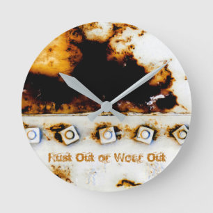 Horloge Ronde "Rust Out or Wear Out" Rust Art - Amusement Cool u