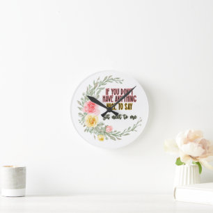 Horloge Ronde Si Vous N'Avez Rien De Génial À Dire Asseyez-Vous