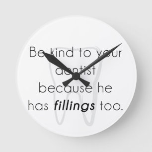 Horloge Ronde Sois gentil avec ton dentiste !