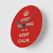 Horloge Ronde Stop Telling Me To Keep Calm (Angle)