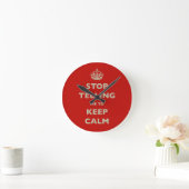 Horloge Ronde Stop Telling Me To Keep Calm (Maison)
