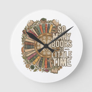 Horloge Ronde Tant de livres, si peu de temps Amateur de livres
