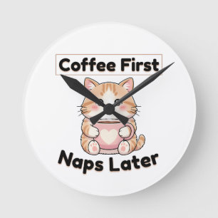 Horloge Ronde Tasse de café d'abord, sieste plus tard, chat mign