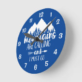 Horloge Ronde The Mountains Are Calling and I Must Go Blue White (Angle)