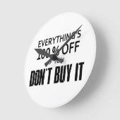 Horloge Ronde Tout est 100% moins cher si vous ne l'achetez pas (Angle)