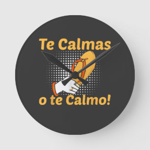Horloge Ronde Tu te calmes ou je me calme Mère espagnole mexicai