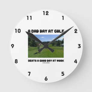 Horloge Ronde Un mauvais jour au golf bat un beau jour au