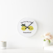 Horloge Ronde Vous êtes Mes citrons de Squeeze (Maison)