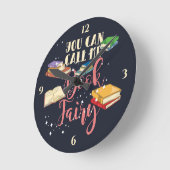 Horloge Ronde Vous Pouvez M'Appeler Librairie Fairy (Angle)