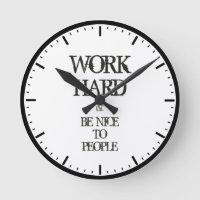 Work Hard and Be nice to People Motivation
