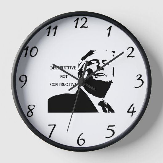 Horloge Trump/Destructive Not Constructive Clock (Recto)