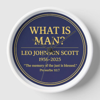 Horloge WHAT IS MAN– Leo Johnson Scott Memorial Wall Clock