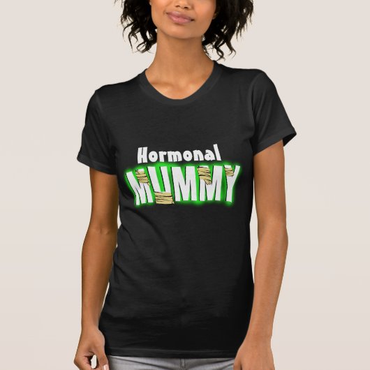 Hormonale mummie t-shirt (Voorkant)