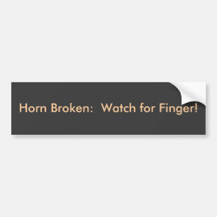 Horn Broken:  Let op Vinger! Bumpersticker