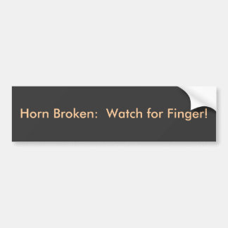Horn Broken: Let op Vinger! Bumpersticker