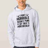 Horrible Science Puns Hoodie (Voorkant)