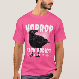 Horror Filmverslaafde Angst Is Mijn Drug Horrorfil T-shirt