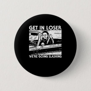 Horror Halloween karakter Get In Loser We're Going Ronde Button 5,7 Cm