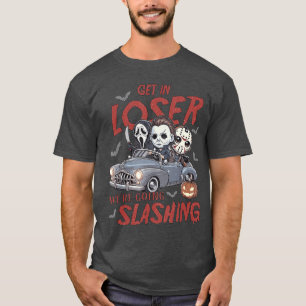 Horror Halloween Karakter Kom Binnen Verliezer We T-shirt