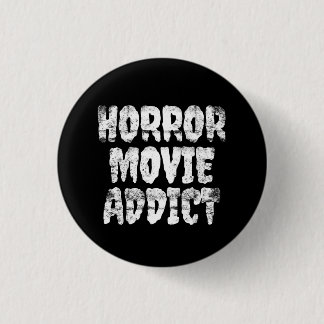 Horror Movie Addict Badge Ronde Button 3,2 Cm