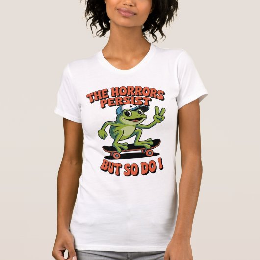 Horrors Persist Frog Skateboard Existential Humor T-shirt (Voorkant)