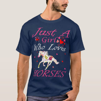 Horse Lover is gewoon een meisje dat van paarden h T-shirt