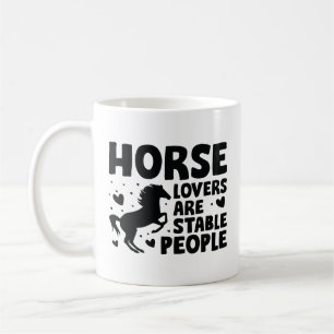Horse Lovers Are Stable People Koffiemok