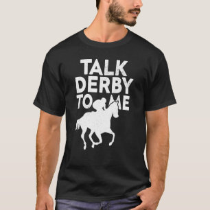 Horse Racing Derby Race Owner praat me derby T-shirt