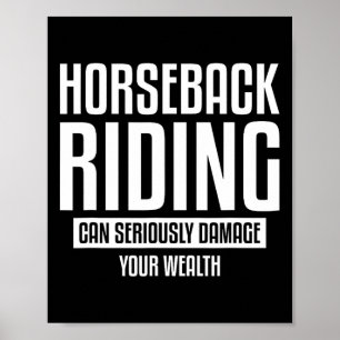 Horseback Riding kan uw rijkdom ernstig schaden Poster