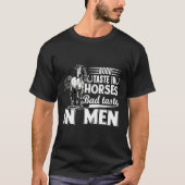 Horses Bad Taste in Mannen paardendame T-shirt (Voorkant)