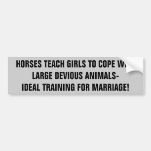 Horses Train Girls for MarriageHorse Trailer Bumpersticker