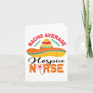 Hospice Nurse Nacho Gemiddelde Nurse Funny Cinco D Kaart
