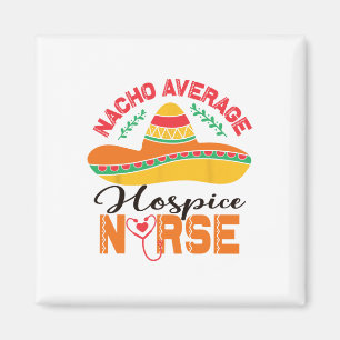 Hospice Nurse Nacho Gemiddelde Nurse Funny Cinco D Magneet