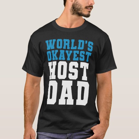 Host Dad World's Okayest Host Dad Foreign Exchange T-shirt (Voorkant)