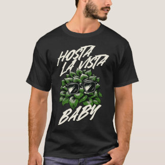 Hosta La Vista Baby Grappige Tuinman T-shirt