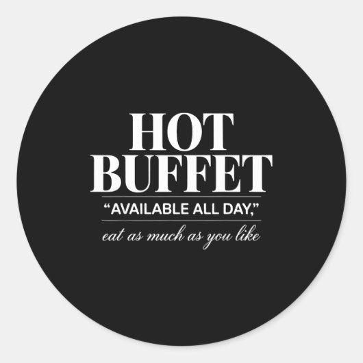 Hot Buffet Available All Day Eat As Much As You Li Ronde Sticker (Voorkant)