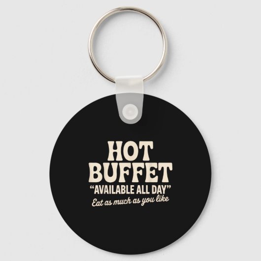 Hot Buffet Available All Day Funny Joke  Sleutelhanger (Voorkant)