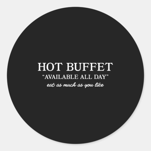 Hot Buffet Available All Day Funny Meme  Ronde Sticker (Voorkant)