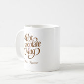 Hot Chocolate Custom Name  Koffiemok (Voorkant links)