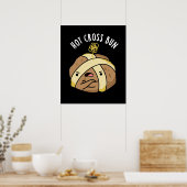 Hot Cross Bun Funny Food Pun Dark BG Poster (Keuken)