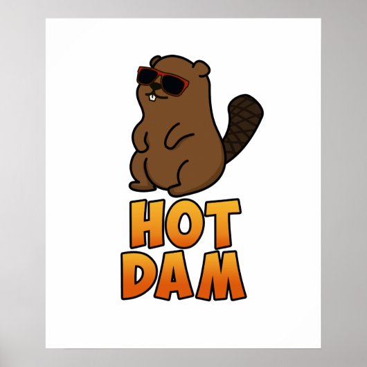 Hot Dam Funny Cool Beaver Pun Poster (Voorkant)