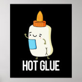 Hot Glue Funny Pun Dark BG Poster (Voorkant)
