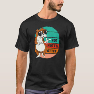 Hot Hotter Otter Funny Gezegde Water Marten Sweet T-shirt