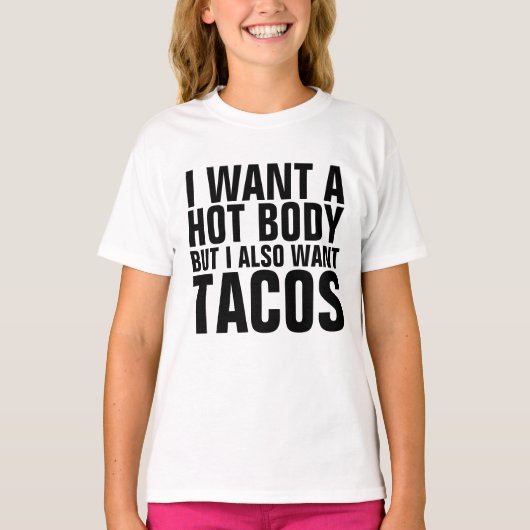 HOT LICHAAM WIL TACOS T-shirt voor tiener meisjes  (Voorkant)