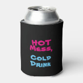 Hot Mess, Cold Drink - Can & Bottle Glacière (Can devant)