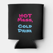 Hot Mess, Cold Drink - Can & Bottle Glacière (Devant)