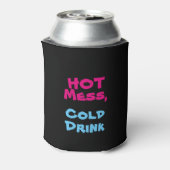 Hot Mess, Cold Drink - Can & Bottle Glacière (Can Dos)