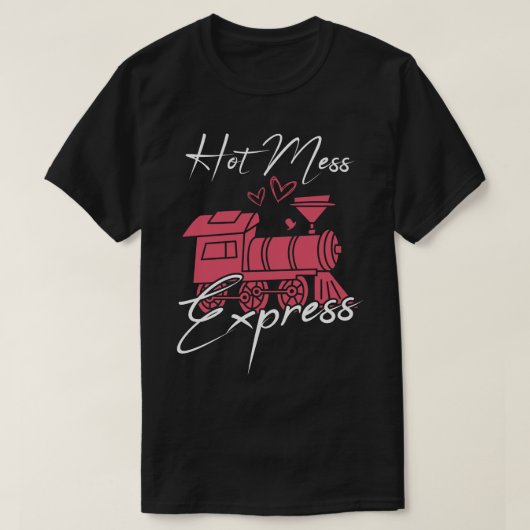 Hot Mess Express 1 T-shirt (Design voorkant)